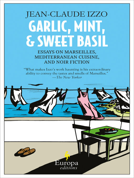 Title details for Garlic, Mint, & Sweet Basil by Jean-Claude Izzo - Available